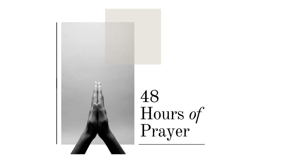 48 Hours of Prayer (960 x 540 px)